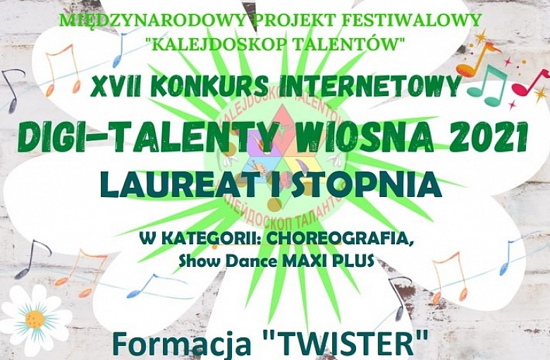 Twister Laureatem I stopnia na XVII Międzynarodowym Festiwalu DIGI-TALENTY Wiosna 2021 
